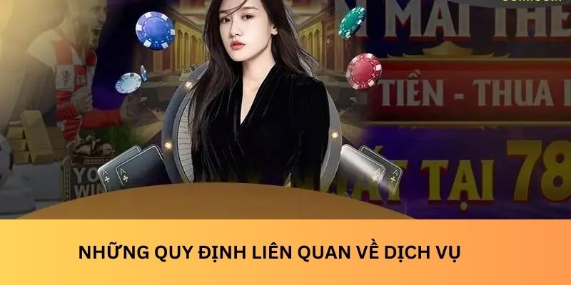 Những quy định liên quan về dịch vụ