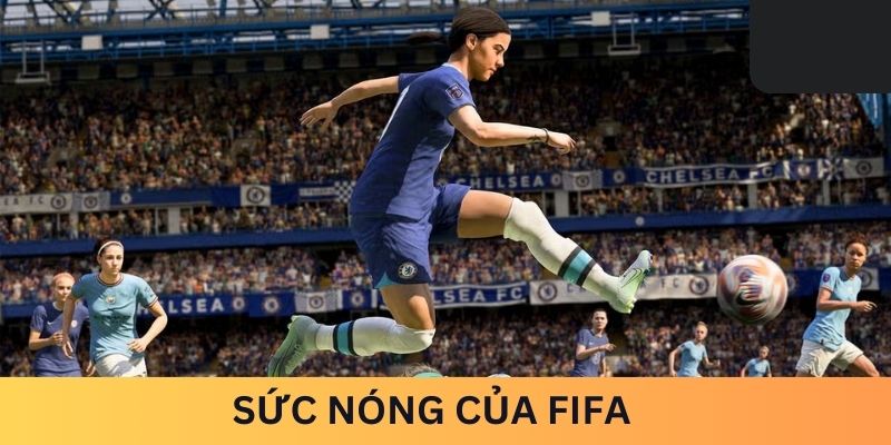 Sức nóng của Fifa tại chuyên mục