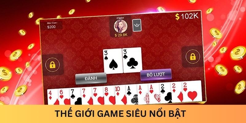 Thế giới game siêu nổi bật 