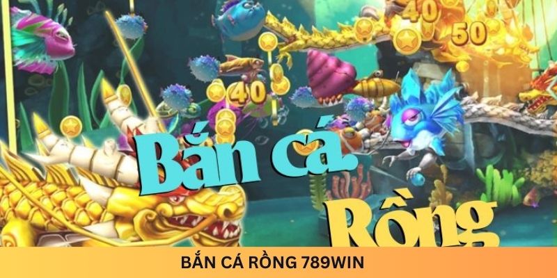 bắn cá Rồng