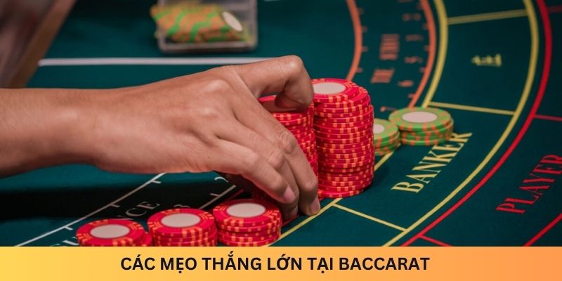 Các mẹo thắng lớn tại Baccarat