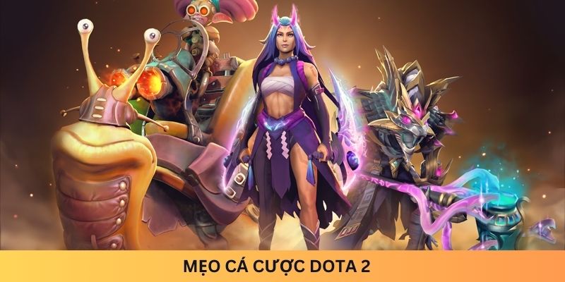 Mẹo cá cược Dota 2 hiệu quả