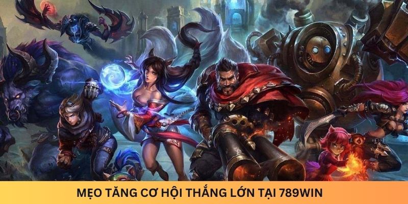 Mẹo tăng cơ hội thắng lớn khi chơi tại 789win