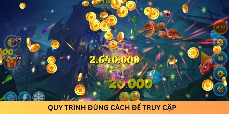 Quy trình đúng cách để truy cập 