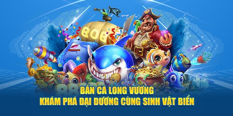 Bắn Cá Long Vương 789win - Tranh Tài Nhận Thưởng Khủng