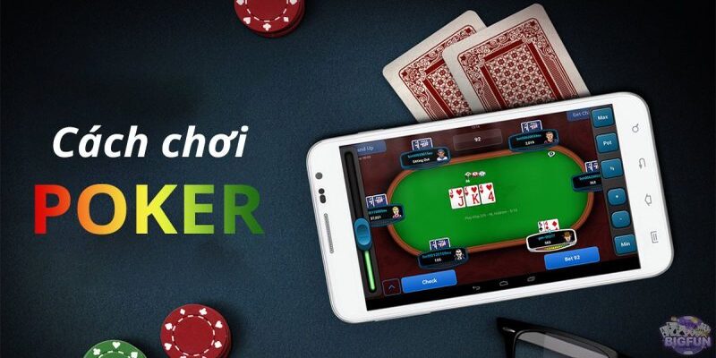 Kinh nghiệm cần thiết trong cách chơi Poker được cao thủ chia sẻ