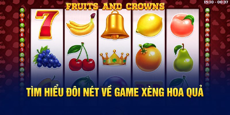 Giới thiệu tựa game Xèng hoa quả siêu cuốn