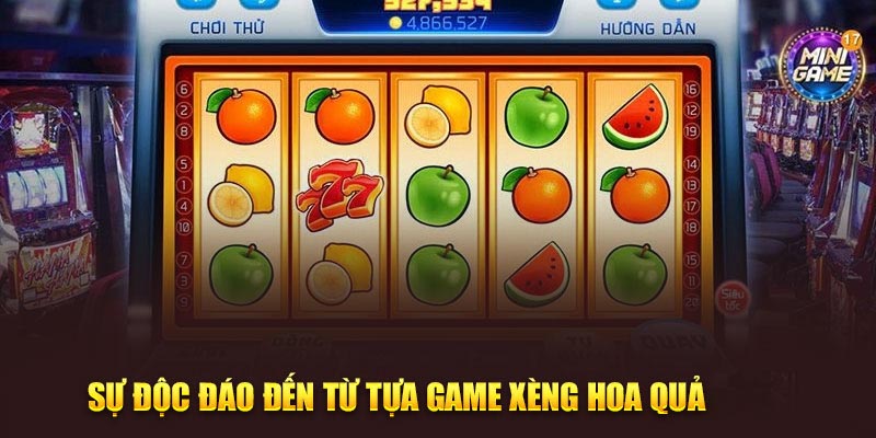 Tại sao nên lựa chọn Xèng hoa quả để thử vận may?