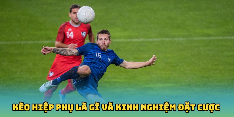 Kèo Hiệp Phụ