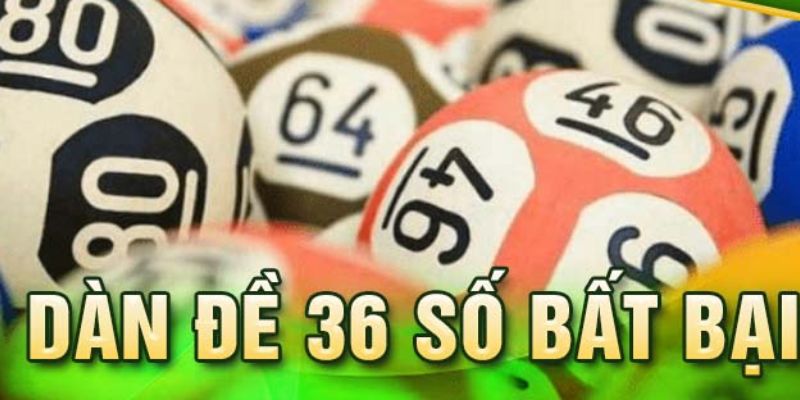 Dàn đề 36 số Vip là gì?
