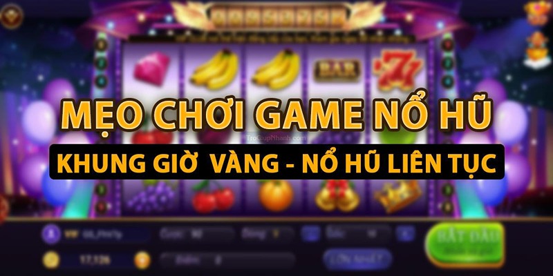 06+ Chiến Lược Nổ Hũ 789win Hiệu Quả Không Nên Bỏ Lỡ