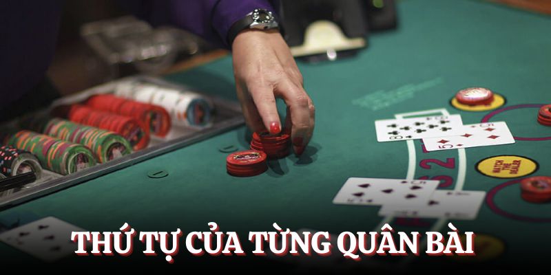 Thứ tự của từng quân bài trong trò chơi