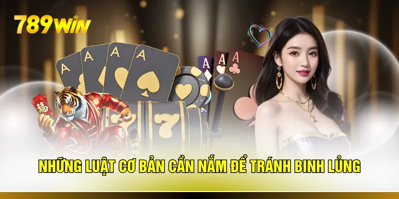 Những luật cơ bản cần nắm để tránh binh lủng