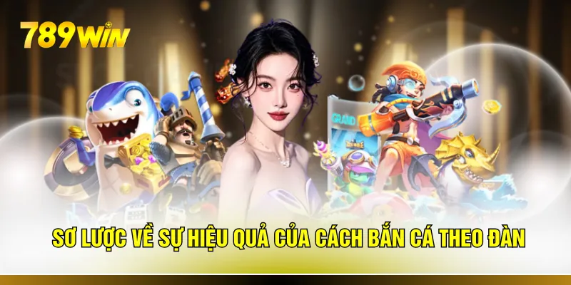 Sơ lược về sự hiệu quả của cách bắn cá theo đàn