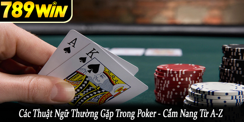 các thuật ngữ thường gặp trong Poker