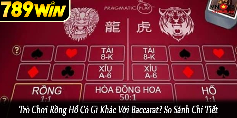 trò chơi Rồng Hổ có gì khác với Baccarat