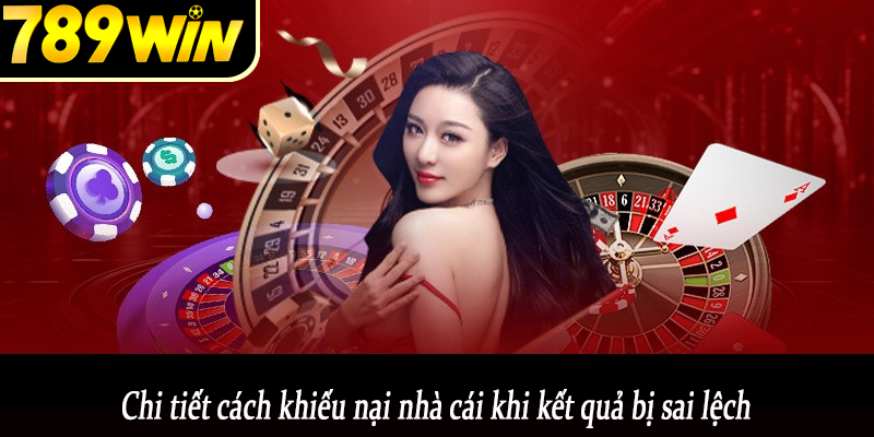 Chi tiết cách khiếu nại nhà cái khi kết quả bị sai lệch