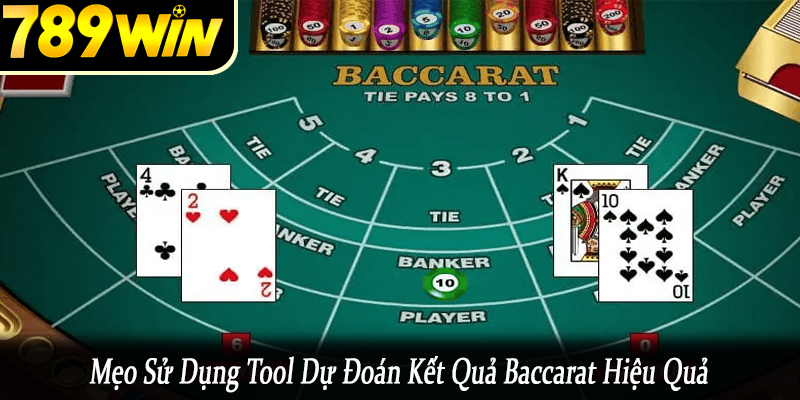 Mẹo sử dụng tool dự đoán kết quả baccarat