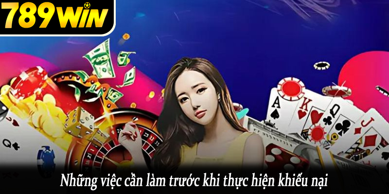 Những việc cần làm trước khi thực hiện khiếu nại