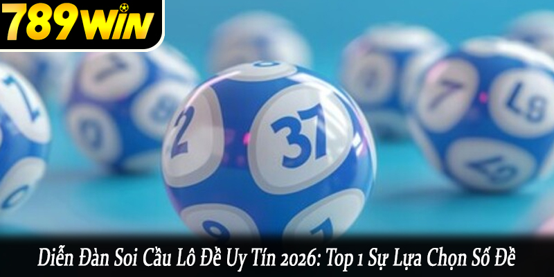 diễn đàn soi cầu lô đề uy tín