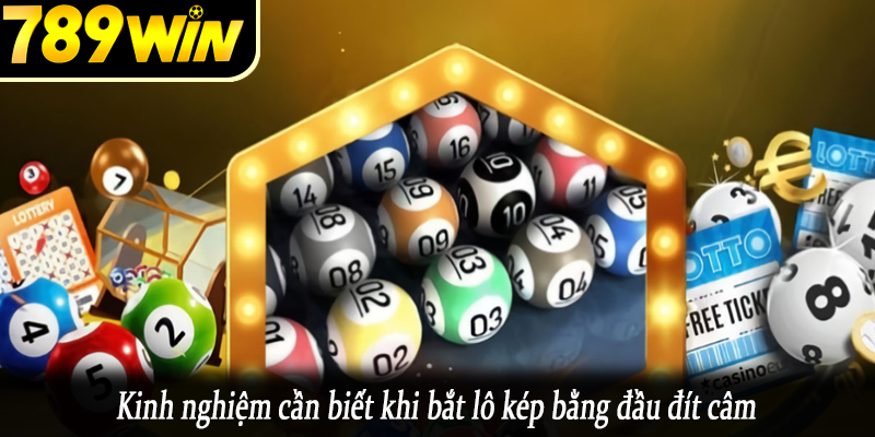 Kinh nghiệm cần biết khi bắt lô kép bằng đầu đít câm