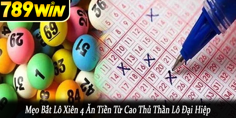 mẹo bắt lô xiên 4 ăn tiền
