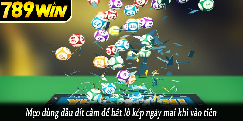 Mẹo dùng đầu đít câm để bắt lô kép ngày mai khi vào tiền