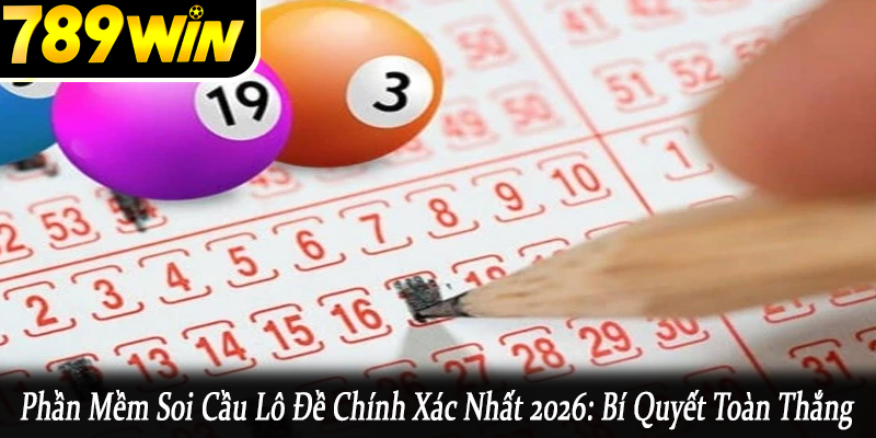 phần mềm soi cầu lô đề