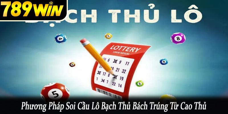 phương pháp soi cầu lô bạch thủ