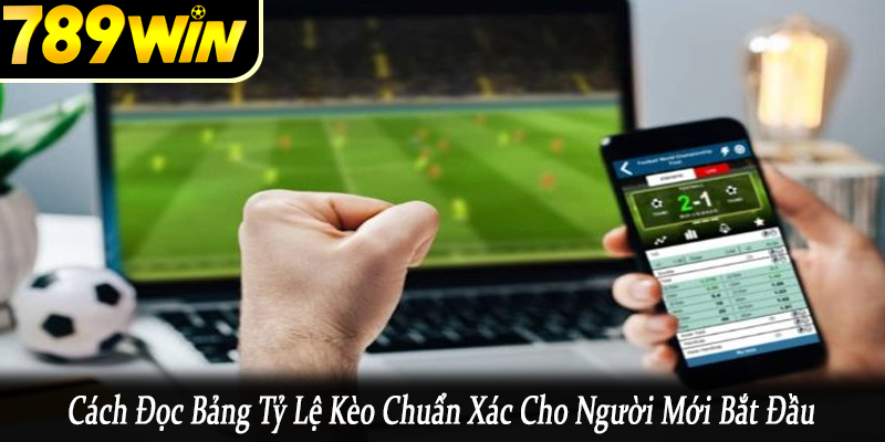 cách đọc bảng tỷ lệ kèo